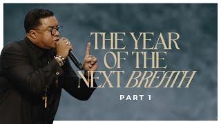 The Year of the Next Breath (Part 1)