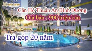 Căn Hộ Legacy Central Thuận An Bình Dương [ Giá Bán 900 Tr ]