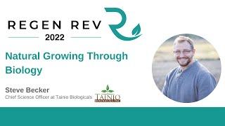 Natural Growing Through Biology | Steve Becker, Chief Science Officer at Tainio Biologicals