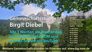 BIRGIT DIEBEL AUFZEICHNUNG LIVESTREAM Gemeinschaftsstunde DO 15.08.2024 ab 19:00 Uhr mit Einstellen