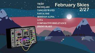 Eurorack and Modular Synth Performances by Jeremy Blake, Comparative Irrelevance & more | Feb Skies