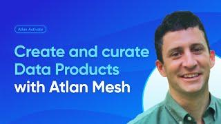 The Data Producer Experience — Atlan Data Mesh Demo #Atlan Activate