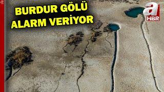 Burdur Gölü iklim değişikliği nedeniyle can çekişiyor! Dehşete düşüren görüntüler | A Haber