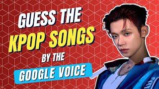 KPOP GAME | GUESS THE KPOP SONGS BY THE GOOGLE VOICE