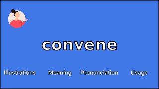 CONVENE - Meaning and Pronunciation