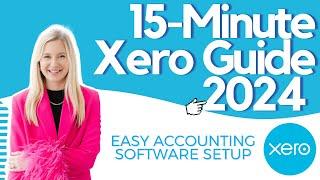 15-Minute Xero Guide 2024: Easy Accounting Software Setup