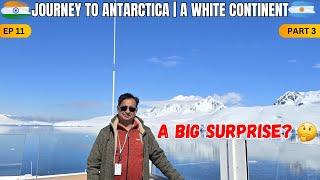 EP 11 | Part 3 | A big surprise | JOURNEY TO ANTARCTICA..A WHITE CONTINENT