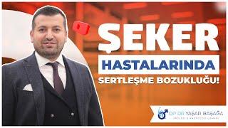 Şeker (Diyabet) Hastalarında Sertleşme Bozukluğu | Dr. Yaşar Başağa, MD, FEBU