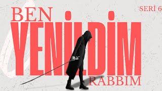 “BEN YENİLDİM RABBİM 6!” - Gözyaşlarını Tutamayacaksın!