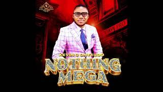 Nothing mega by Kevin c onyeudo