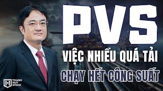 Cổ Phiếu PVS, Việc Nhiều Quá Tải, Chạy Hết Công Suất @t_huystock