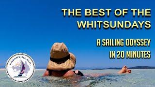 The Best of the Whitsundays – A Sailing Odyssey in 20 Minutes -  Episode 37