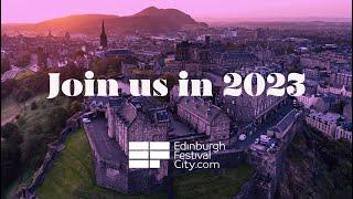 Edinburgh Festivals: Join Us In 2023