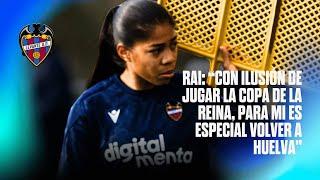 Rai Carrasco: “Con ilusión de jugar la Copa de la Reina, para mi es especial volver a Huelva"