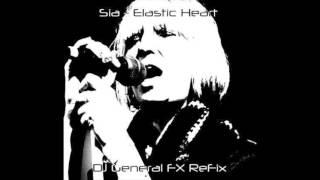 Sia - Elastic Heart [DJ General FX Reggae ReFix][Radio Edit]