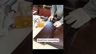 Wood Door assembling #factory #doors #diy #foryou #construction #homedecor #wooddoor