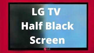 How To Fix LG TV With Half Black Screen?