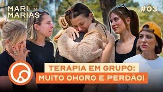 MARI E AS MARIAS EP3 - Sentimentos à flor da pele, desabafos, reflexões e o poder do perdão | DiaTV