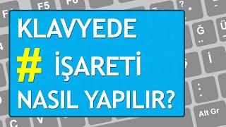 Klavyede Kare Hashtag # İşareti Nasıl Yapılır? ⌨️ [Kesin Çözüm]