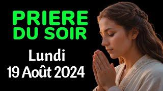  PRIERE du SOIR - Lundi 19 Août 2024 avec Évangile du Soir et Psaume pour Dormir