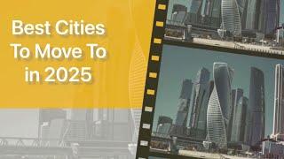 Best Cities to Move to in 2025!