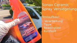 Sonax Ceramic Spray Versiegelung | Testaufbau Verarbeitung Tipps Beadingcheck und ein kurzes Fazit