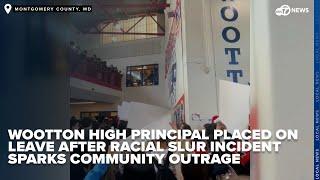 Wootton High principal placed on leave after racial slur incident sparks community outrage