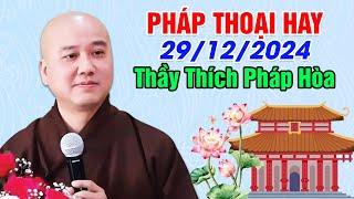 PHÁP THOẠI HAY NGÀY 29/12/2024 | Thầy Thích Pháp Hòa - Tu Viện Trúc Lâm Canada