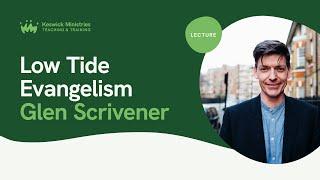 Keswick Lecture | Glen Scrivener - Low Tide Evangelism | Keswick Convention 2024 Wk2