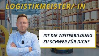 Logistikmeister werden - schaffst du das überhaupt?