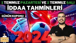 1 TEMMUZ PAZARTESİ VE 2 TEMMUZ SALI İDDAA TAHMİNLERİ 2024