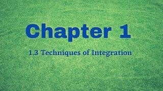 Chapter 1 | 1.3 Techniques of Integration (1/4)