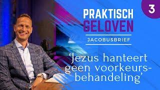 3 | Jakobus 2:1-13 | Jezus hanteert geen voorkeursbehandeling | Jacques Brunt