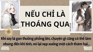 |FULL| NẾU CHỈ LÀ THOÁNG QUA. LÃNG TỬ GẶP NỮ CƯỜNG KHÔNG QUAY ĐẦU CŨNG ĐẬP ĐẦU