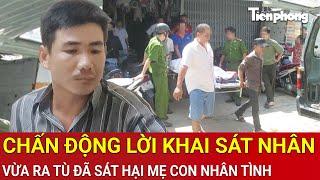 Thời sự sáng 26/5: Bắt khẩn cấp, chấn động lời khai sát nhân vừa ra tù đã sát hại 2 mẹ con nhân tình