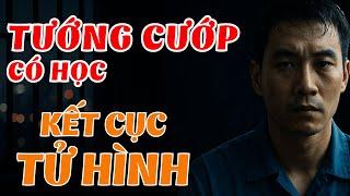 HIỀN BẠC:Tướng Cướp Có Học: Huyền Thoại Máu Lạnh Xứ Thanh|Hồ Sơ Kín
