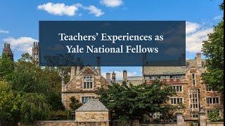 Teachers' Experiences as Yale National Fellows