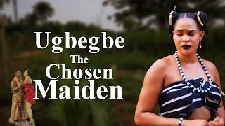 UGBEGBE THE CHOSEN MAIDEN FULL MOVIE - Kenechukwu Ezeh Watch Latest 2024 Nigerian Nollywood Movie