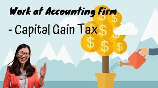 14. Captial Gain Tax | [How to work in Accounting Firms] | Qianmo