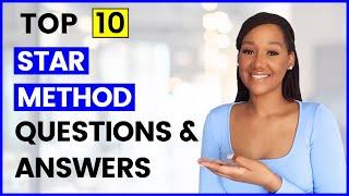 10 STAR METHOD INTERVIEW QUESTIONS AND ANSWERS