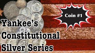 Yankee’s Constitutional Silver Series - Coin #1