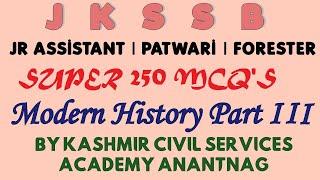 Super 250 MCQs on Modern History Part III for all Competitive Exam By Kashmir Civil Services Academy