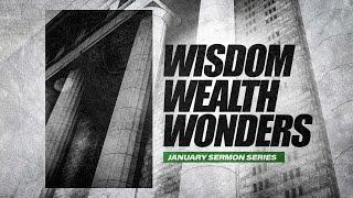 1 5 25 Wisdom, Wealth, Wonders Sermon with Dr Shomari White