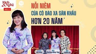 Nỗi niềm của cô đào xa sân khấu hơn 20 năm | Kịch & Nghệ (mùa 2) #5