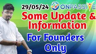 #ONPASSIVE Some Update & Information || For Founders Only ||