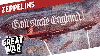 Zeppelins - Majestic and Deadly Airships of WW1 I THE GREAT WAR Special