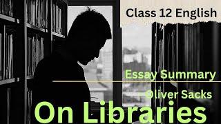 On Libraries Essay Summary in Nepali |Class 12 English |By Oliver Sacks | NEB |