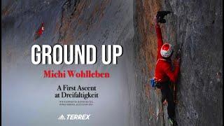 Ground Up / Spectacular First Ascent at Dreifaltigkeit in Switzerland