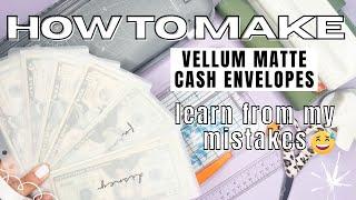 DIY HOW TO MAKE VELLUM CASH ENVELOPES | Tutorial | Step by Step Guide and What Mistakes to Avoid