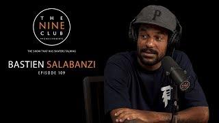 Bastien Salabanzi | The Nine Club With Chris Roberts - Episode 109